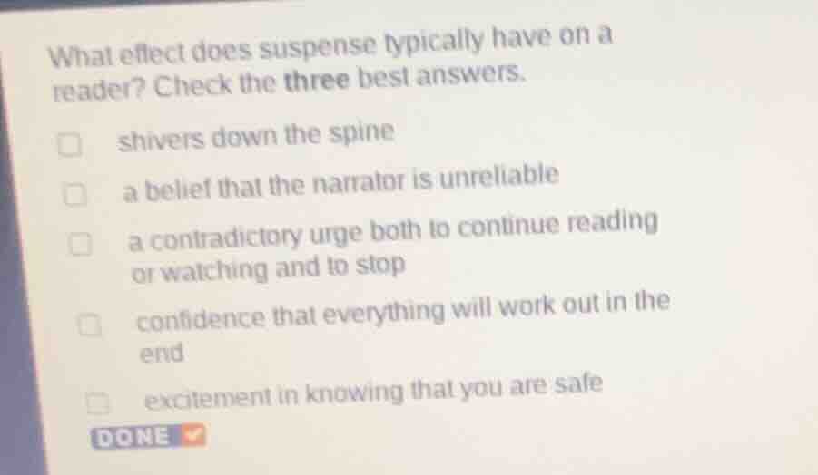 what effect does suspense typically have on a reader? check the three b…