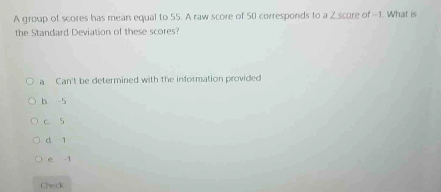 a group of scores has mean equal to 55. a raw score of 50 corresponds t…