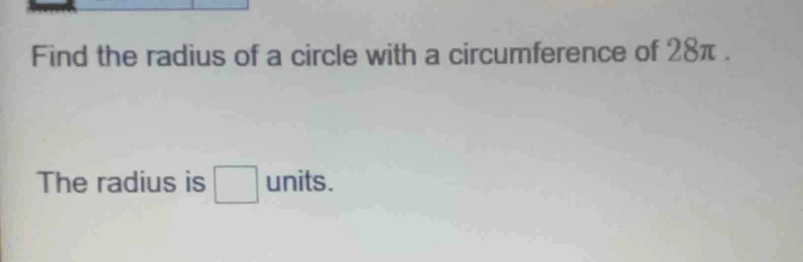 find the radius of a circle with a circumference of $28\\pi$. the radiu…