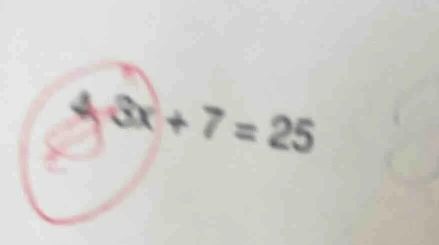 $3x + 7 = 25$