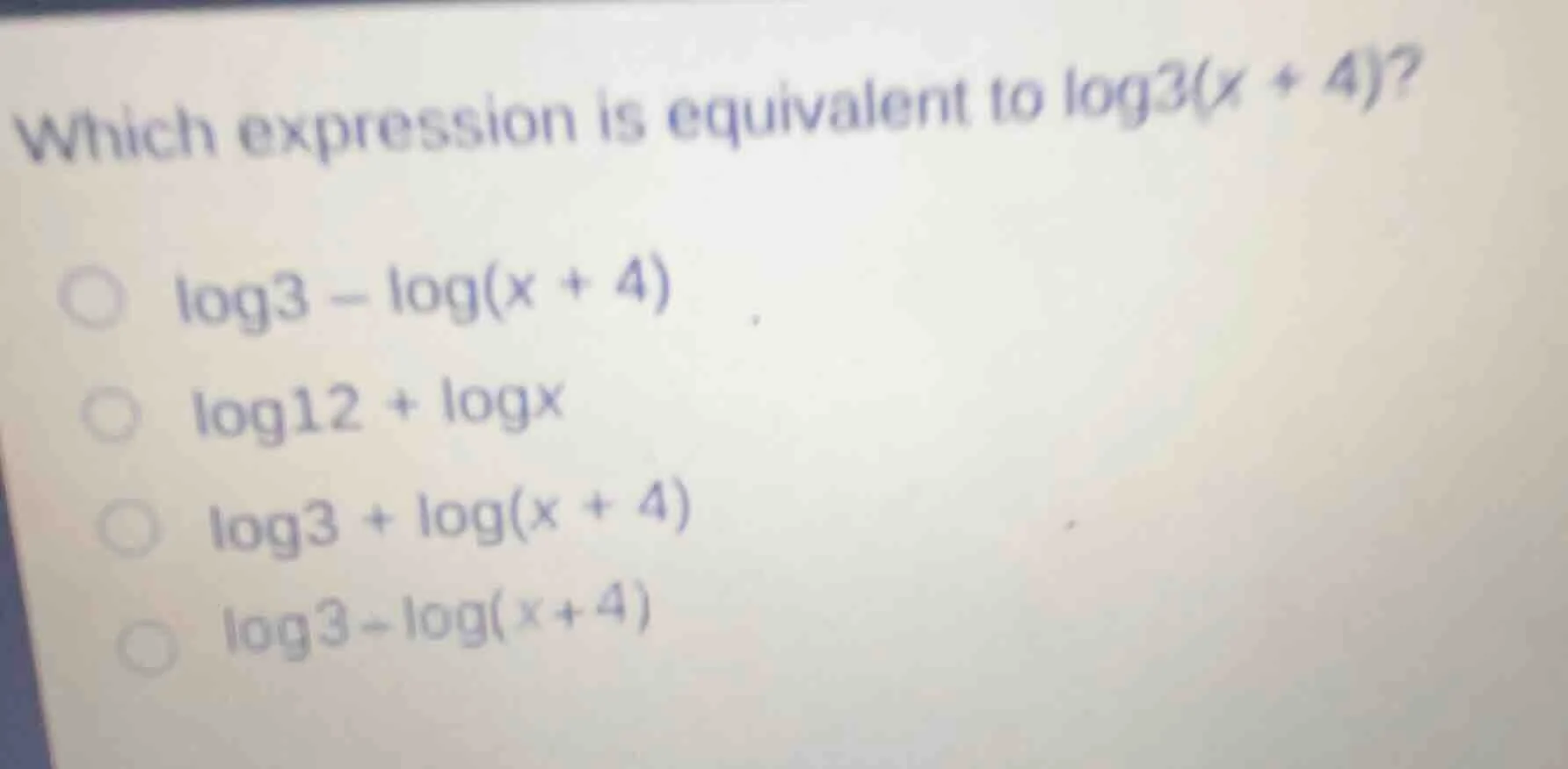 which expression is equivalent to $log3(x + 4)$?$log3 - log(x + 4)$$log…