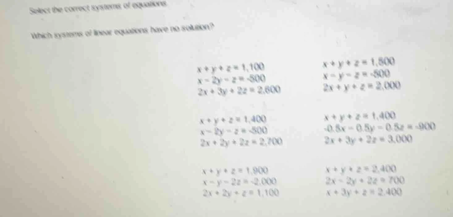 select the correct systems of equations. which systems of linear equati…