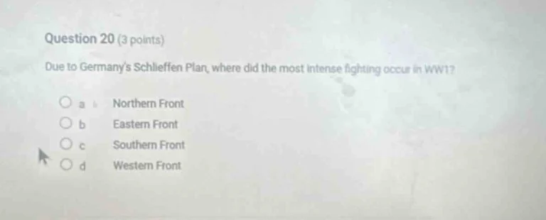 question 20 (3 points) due to germanys schlieffen plan, where did the m…