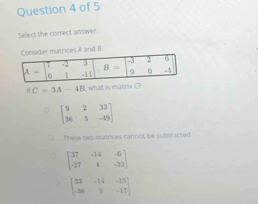 question 4 of 5 select the correct answer. consider matrices a and b. $…