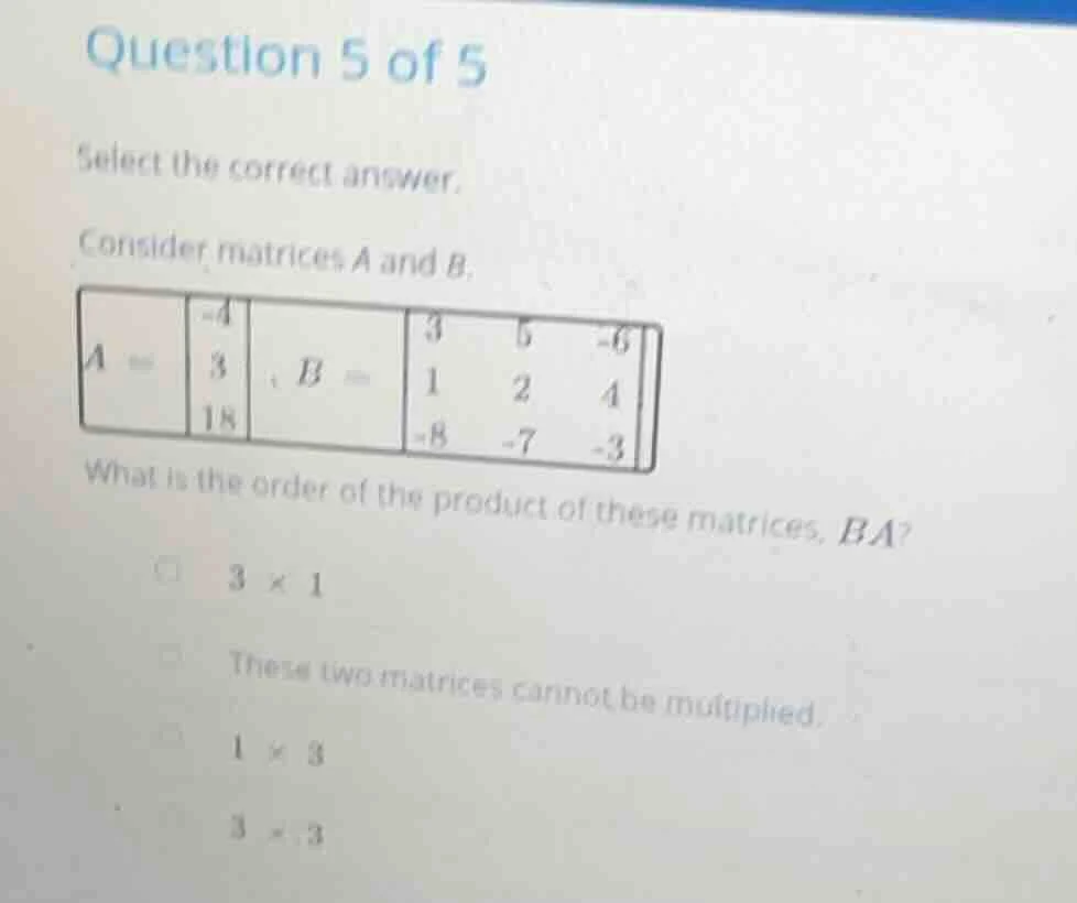question 5 of 5 select the correct answer. consider matrices a and b. $…