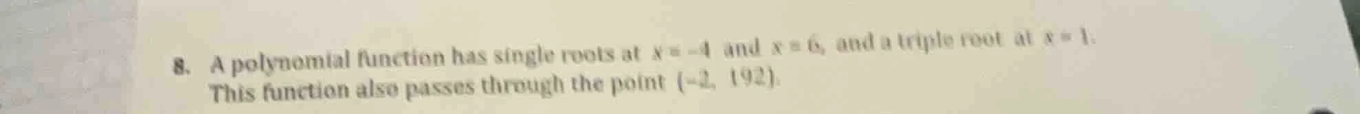 8. a polynomial function has single roots at $x=-4$ and $x=6$, and a tr…