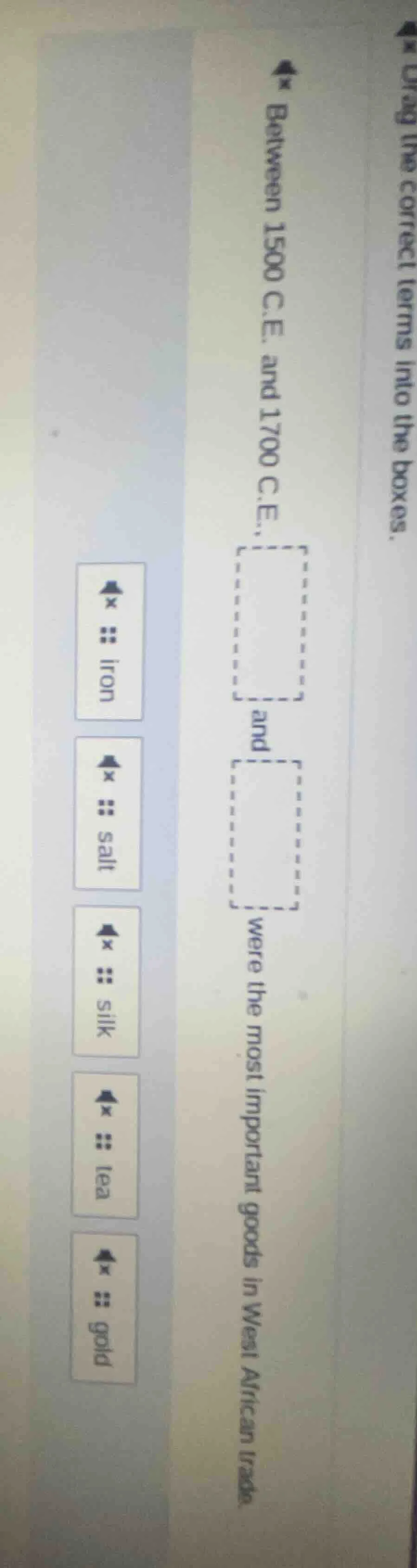 drag the correct terms into the boxes. between 1500 c.e. and 1700 c.e.,…