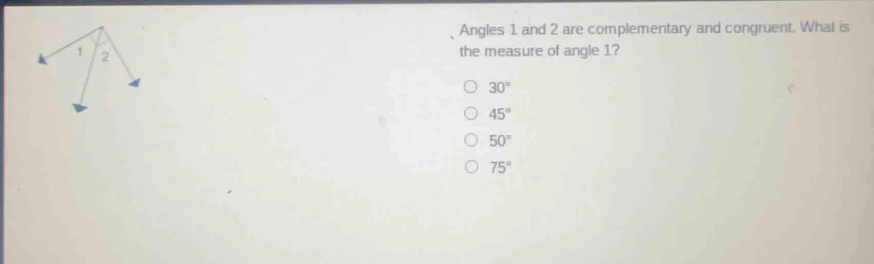 angles 1 and 2 are complementary and congruent. what is the measure of …
