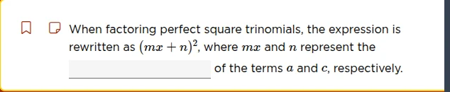 when factoring perfect square trinomials, the expression is rewritten a…