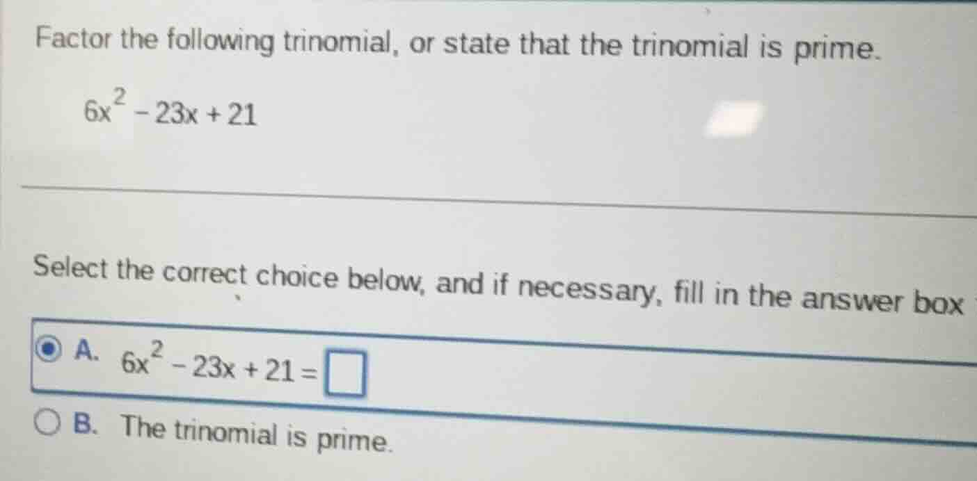 factor the following trinomial, or state that the trinomial is prime. $…