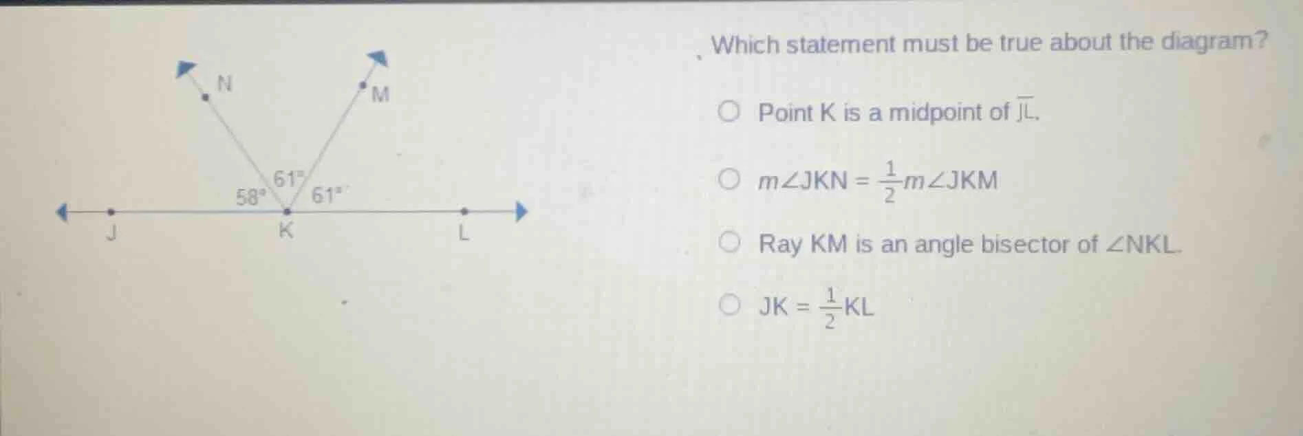 which statement must be true about the diagram?○ point k is a midpoint …