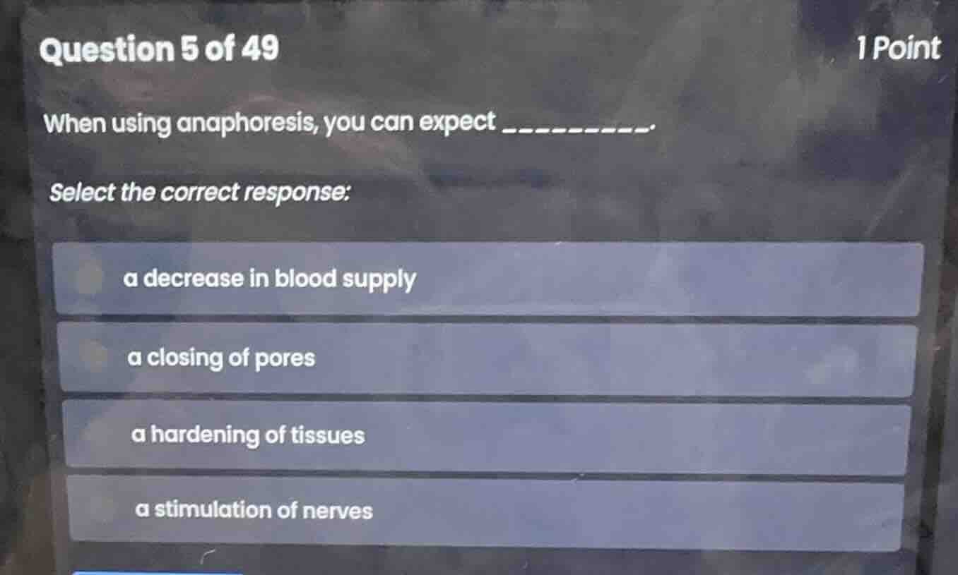 question 5 of 49 1 point when using anaphoresis, you can expect _______…