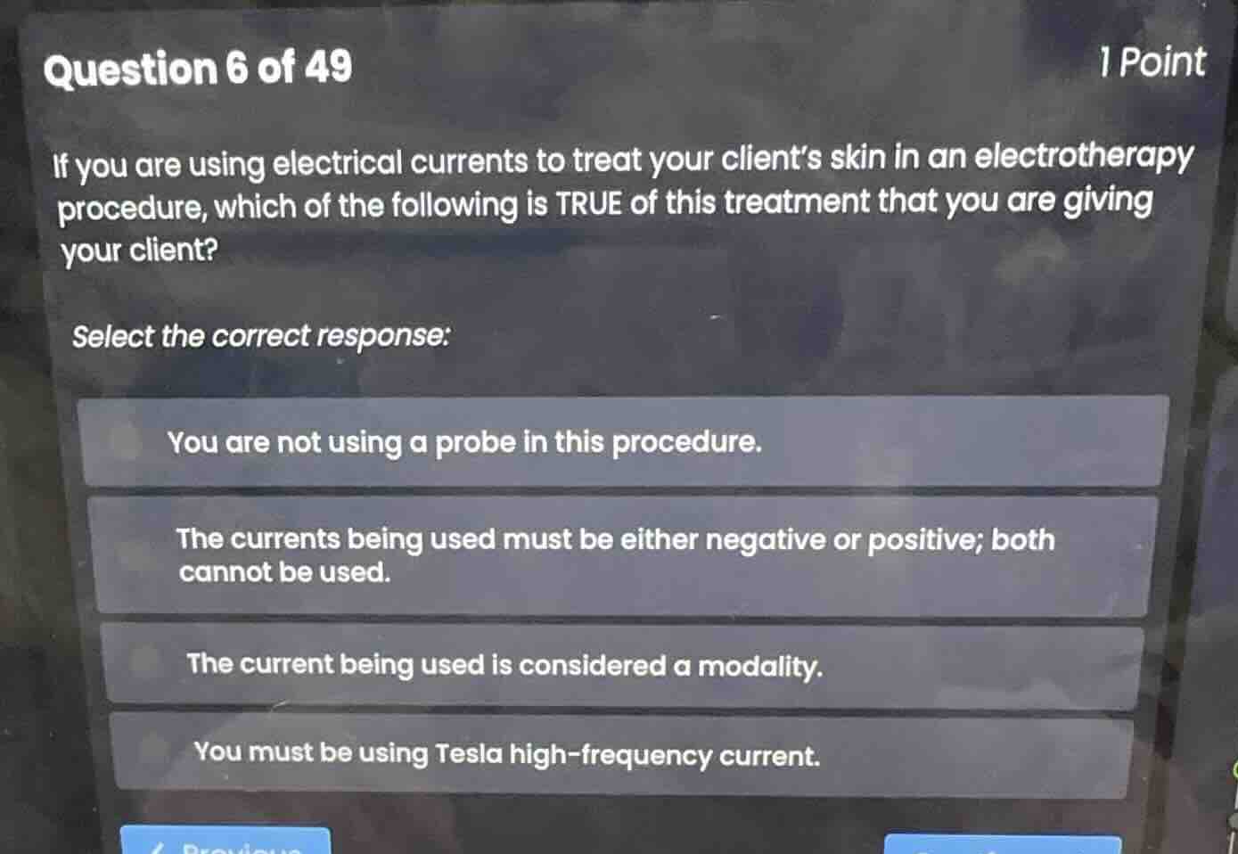 question 6 of 49 1 point if you are using electrical currents to treat …