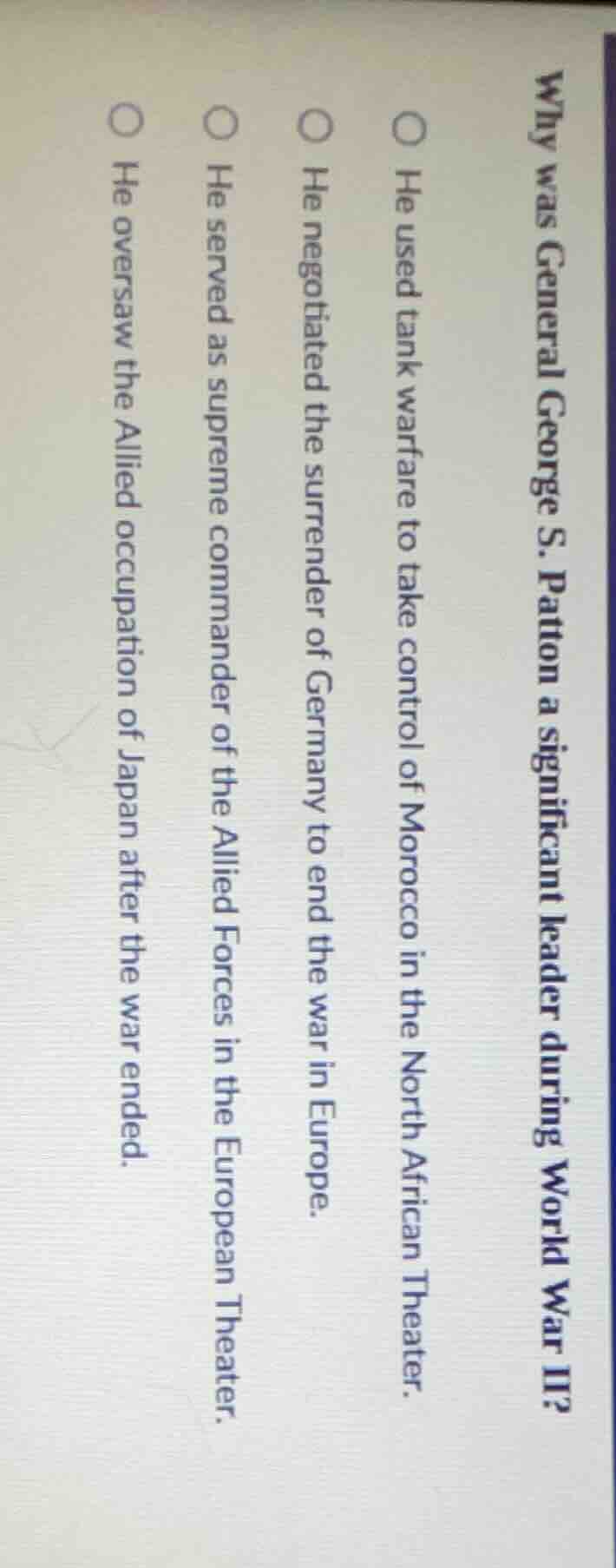 why was general george s. patton a significant leader during world war …