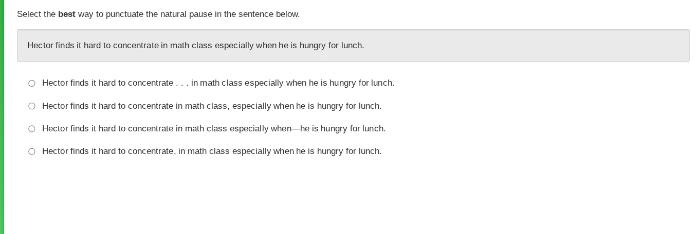 select the best way to punctuate the natural pause in the sentence belo…