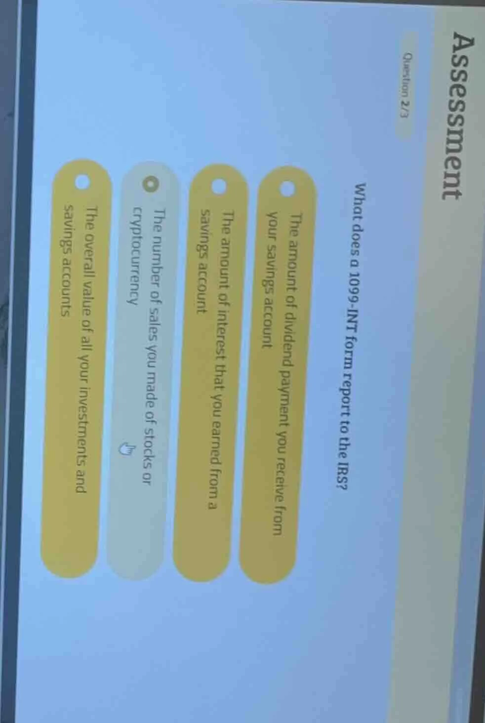 assessment question 2/3 what does a 1099-int form report to the irs? th…