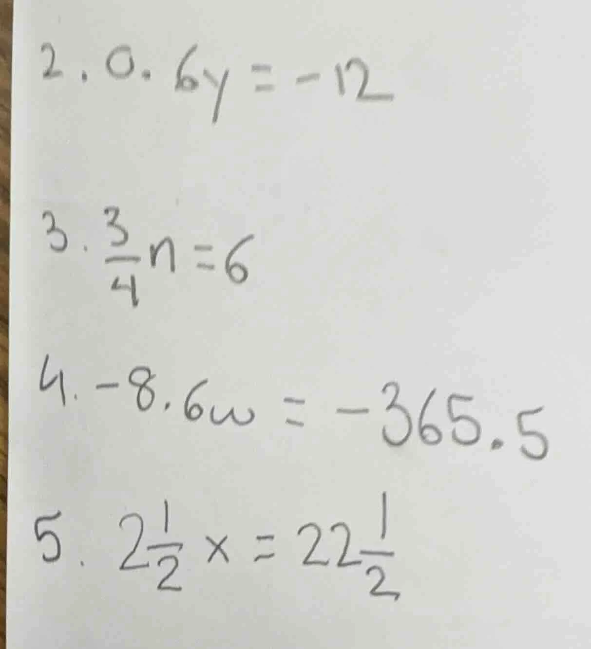 2. $0.6y = -12$ 3. $\frac{3}{4}n = 6$ 4. $-8.6w = -365.5$ 5. $2\frac{1}…