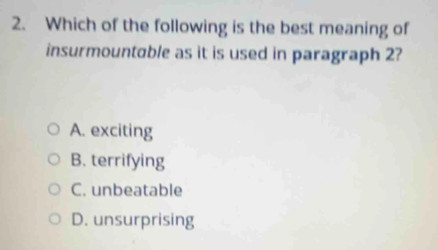 2. which of the following is the best meaning of insurmountable as it i…