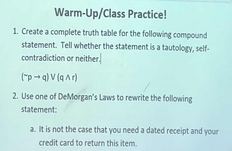 warm-up/class practice! 1. create a complete truth table for the follow…