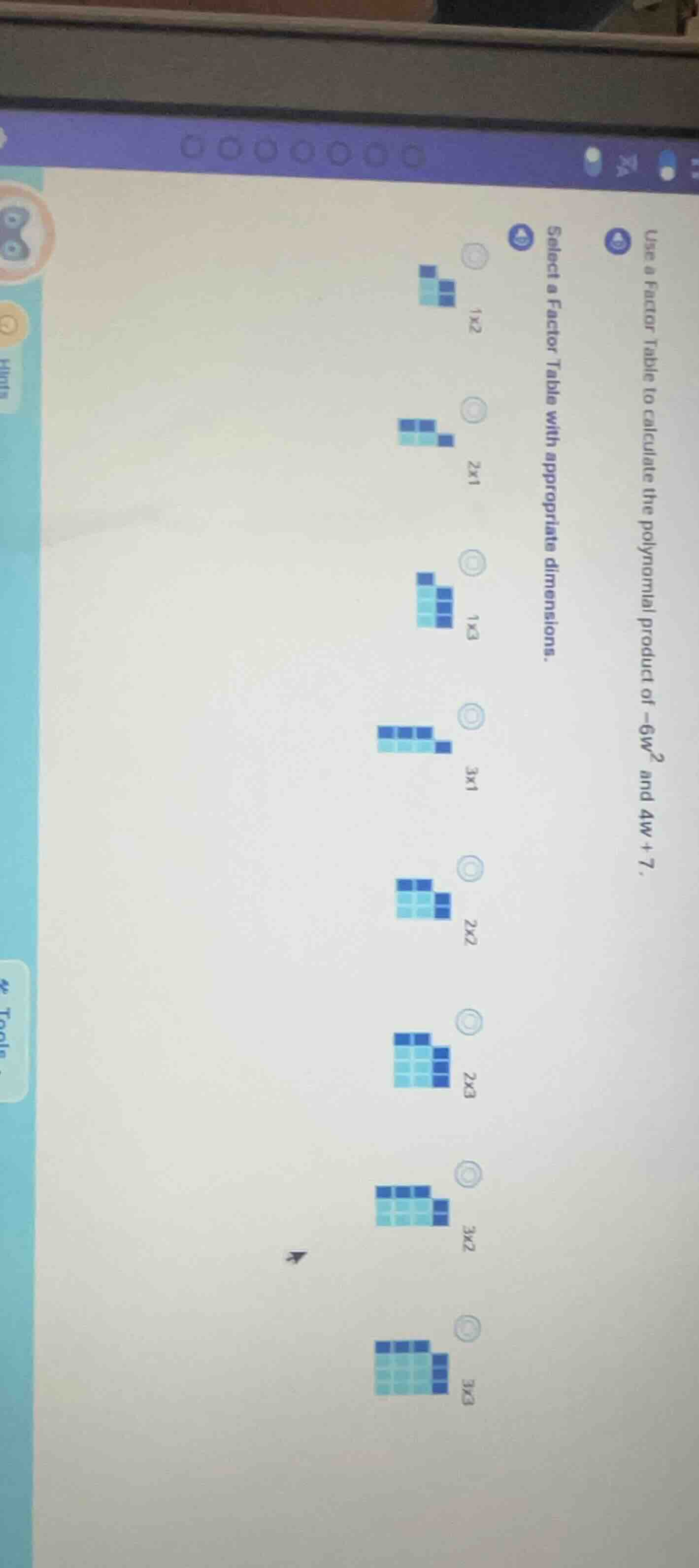 use a factor table to calculate the polynomial product of $-6w^2$ and $…