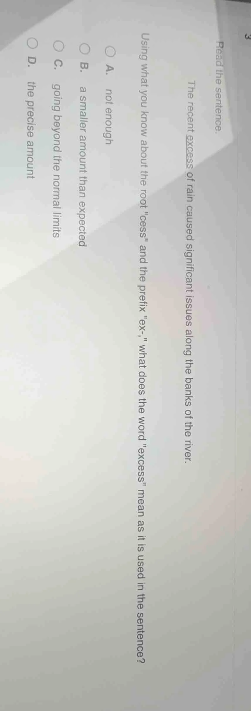 3 read the sentence. the recent excess of rain caused significant issue…