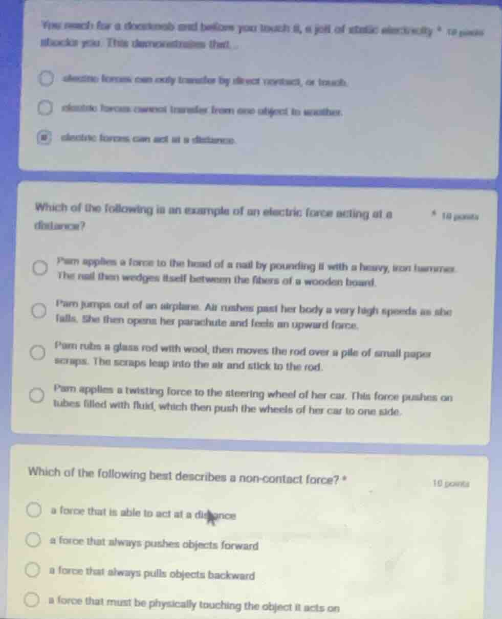 1. you reach for a doorknob and before you touch it, a jolt of static e…