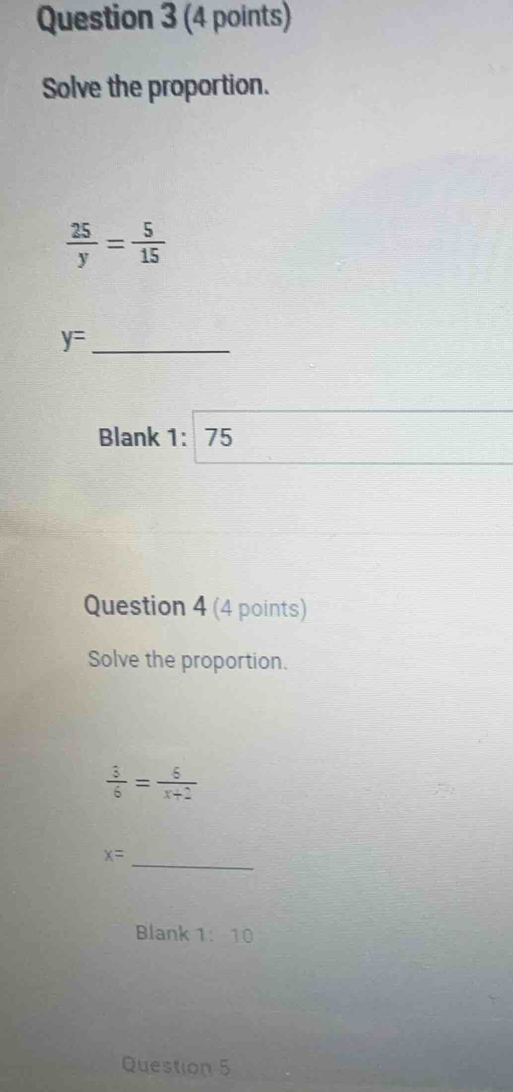 question 3 (4 points) solve the proportion. $\frac{25}{y} = \frac{5}{15…