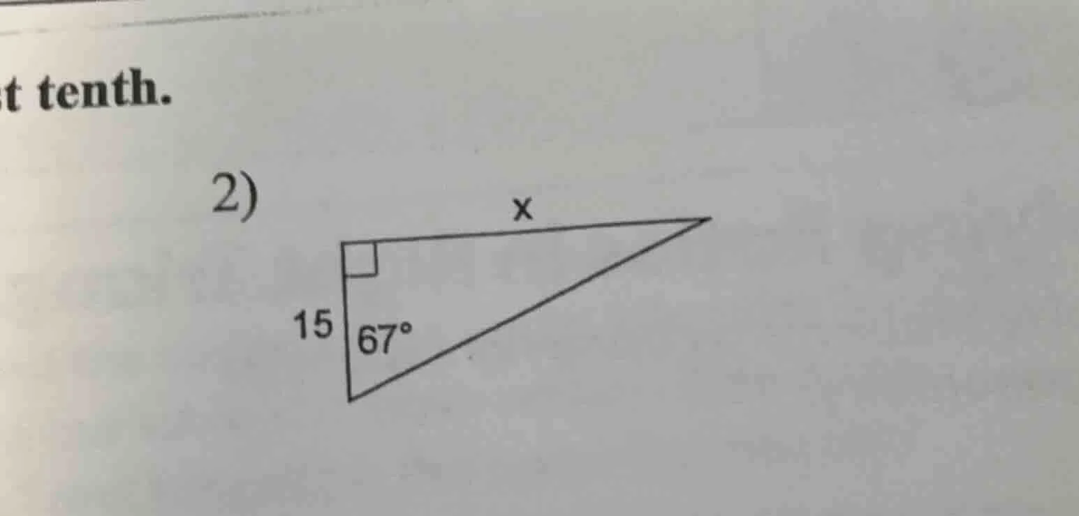 t tenth. 2) find the value of x. the right triangle has one leg of leng…