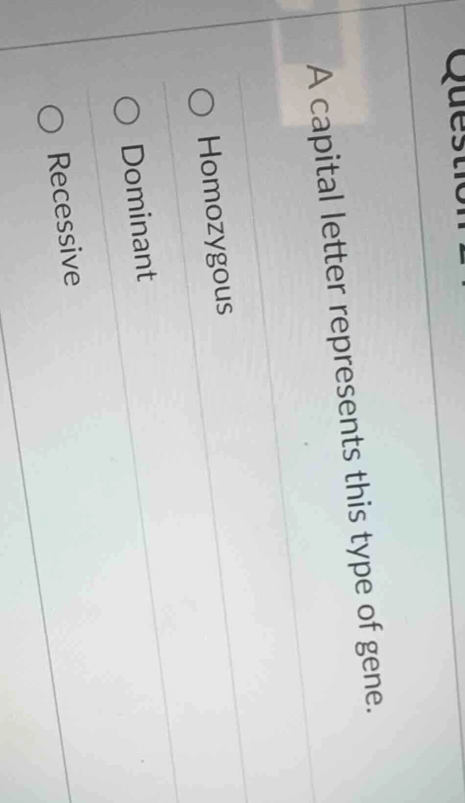 question 2a capital letter represents this type of gene.○ homozygous○ d…