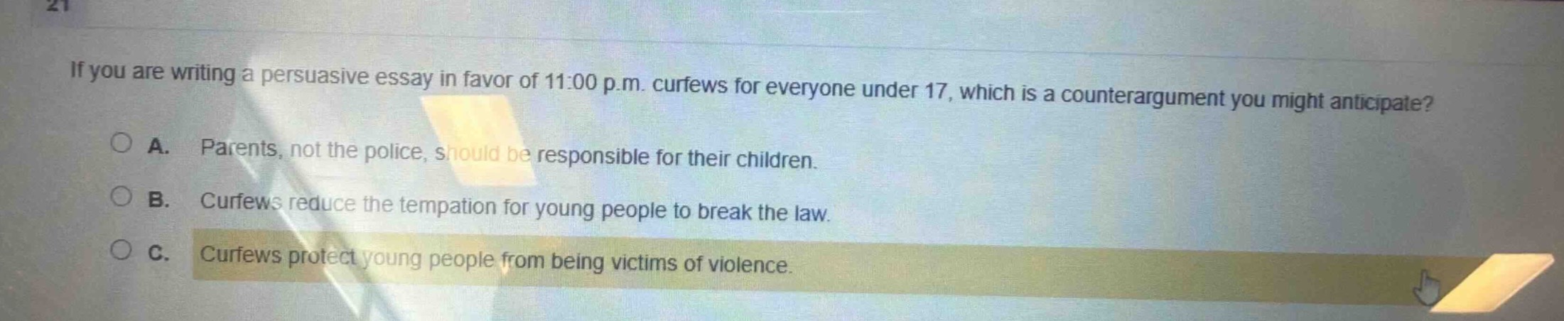 21 if you are writing a persuasive essay in favor of 11:00 p.m. curfews…