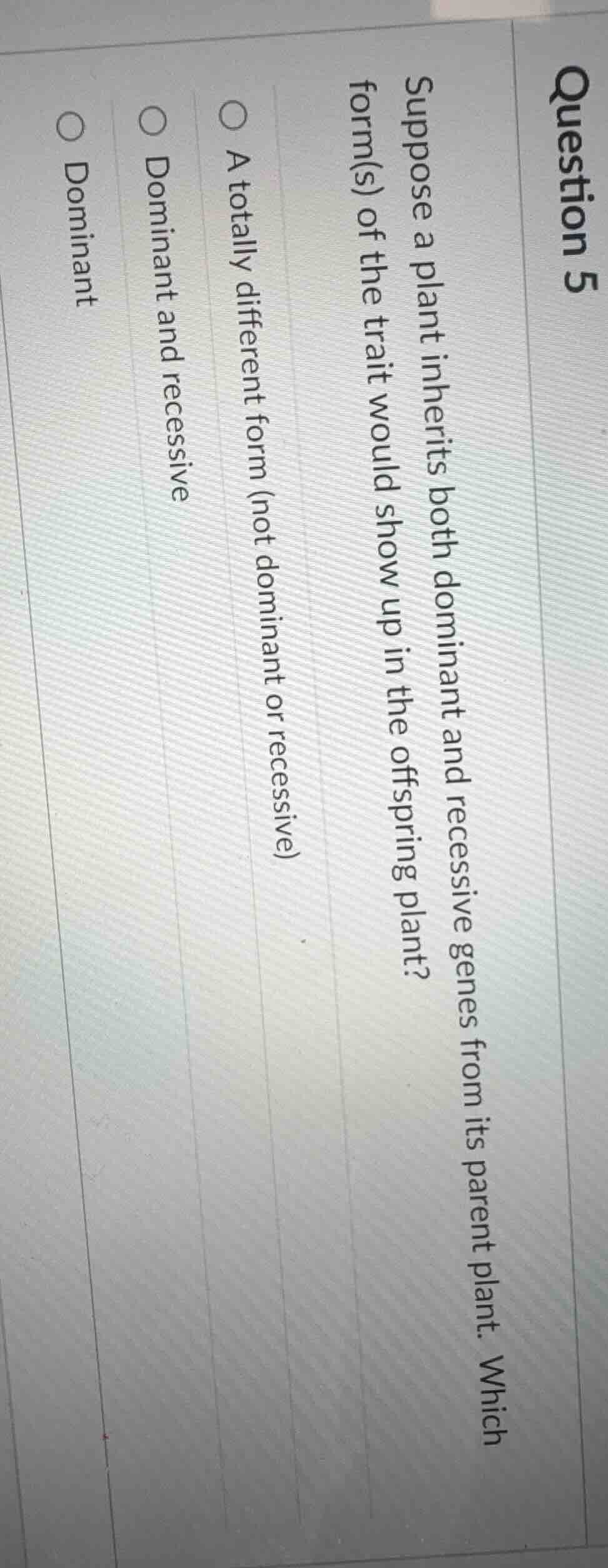 question 5 suppose a plant inherits both dominant and recessive genes f…