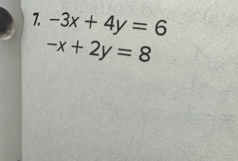 7. $-3x + 4y = 6$ $-x + 2y = 8$