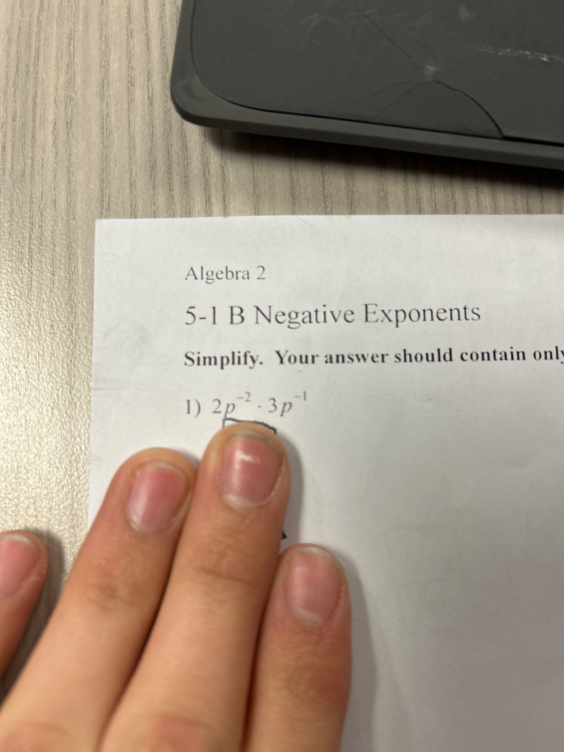 algebra 2 5-1 b negative exponents simplify. your answer should contain…