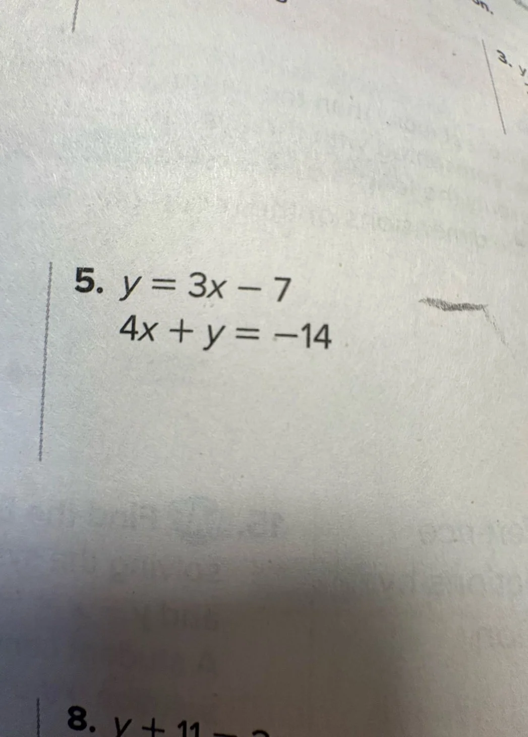 5. $y = 3x - 7$ $4x + y = -14$
