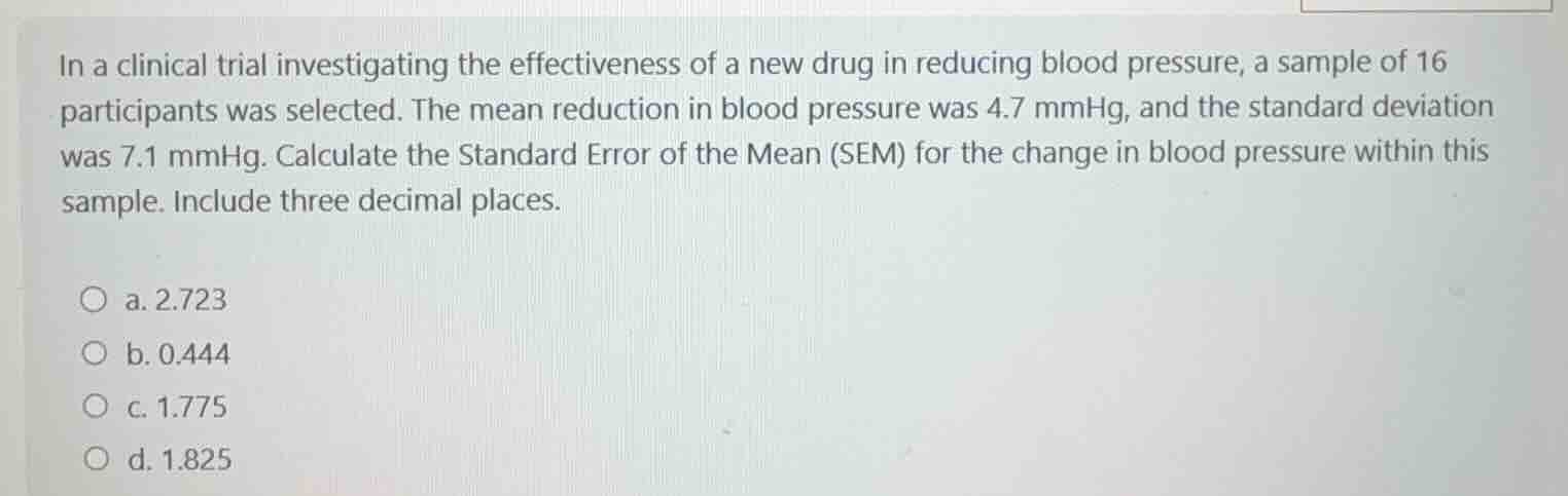 in a clinical trial investigating the effectiveness of a new drug in re…