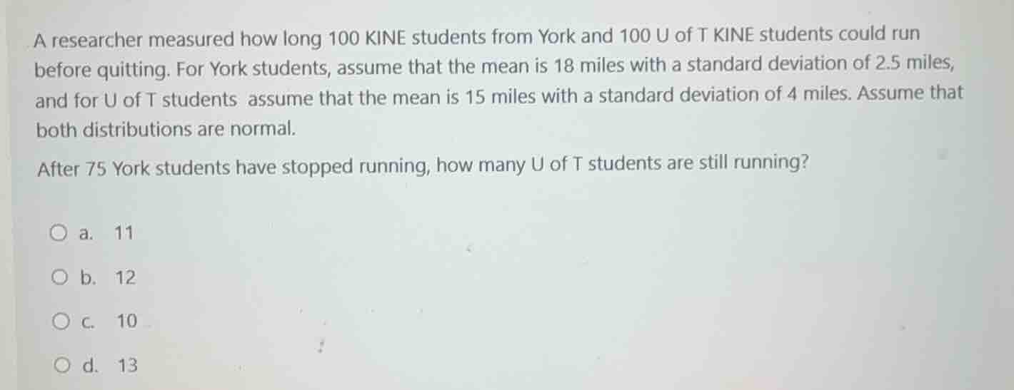 a researcher measured how long 100 kine students from york and 100 u of…