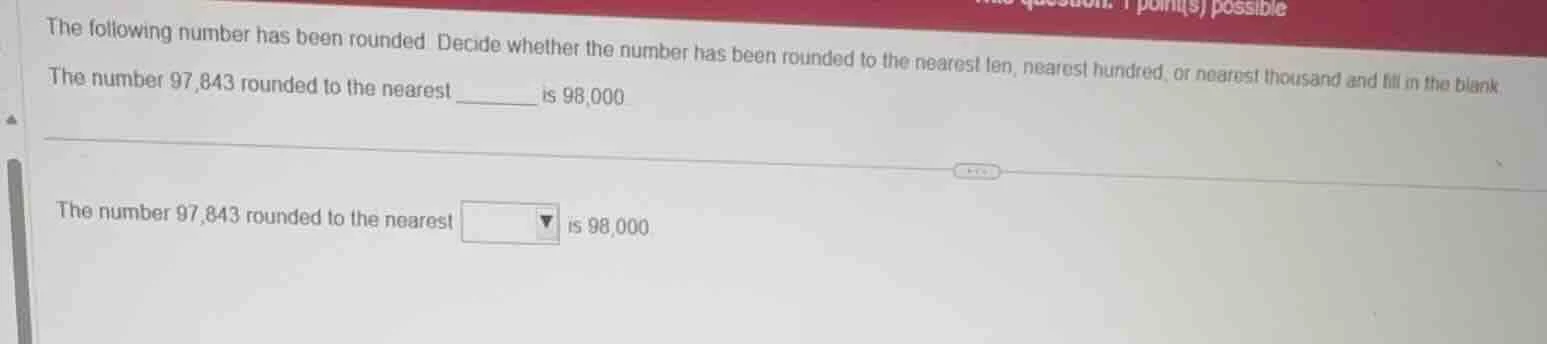the following number has been rounded. decide whether the number has be…