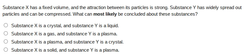 substance x has a fixed volume, and the attraction between its particle…