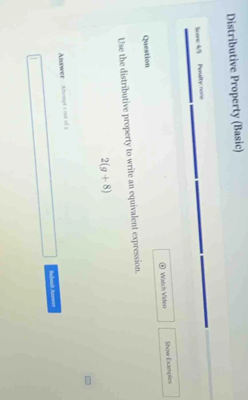 distributive property (basic) score: 4/5 penalty: none question use the…