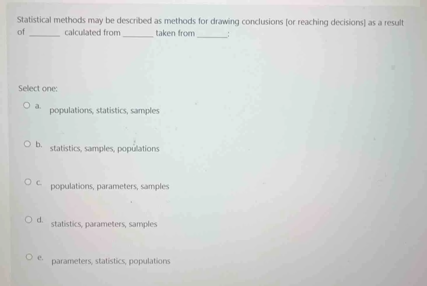 statistical methods may be described as methods for drawing conclusions…