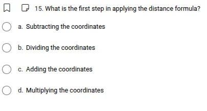 15. what is the first step in applying the distance formula? a. subtrac…