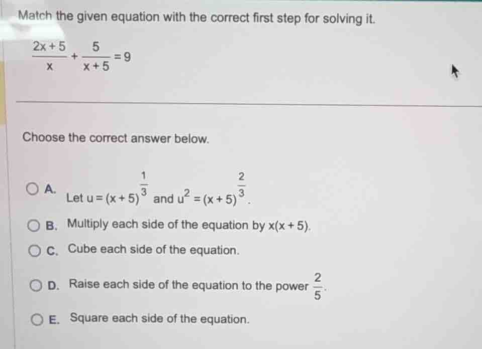 match the given equation with the correct first step for solving it. $\…