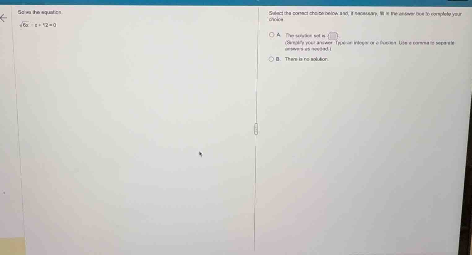 solve the equation.$sqrt{6x} - x + 12 = 0$select the correct choice bel…