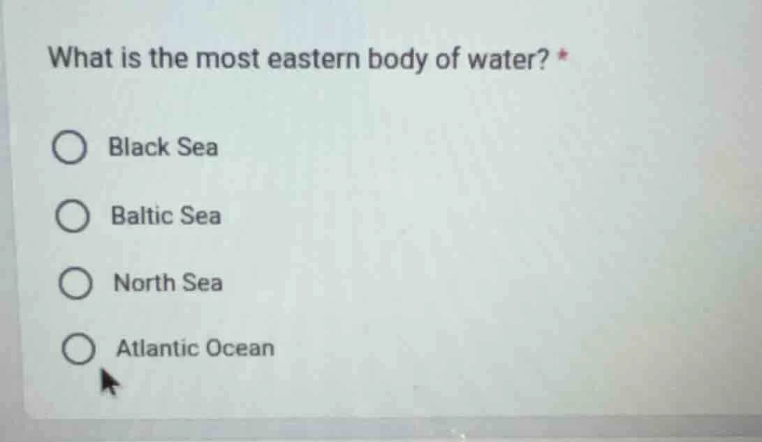 what is the most eastern body of water? * black sea baltic sea north se…