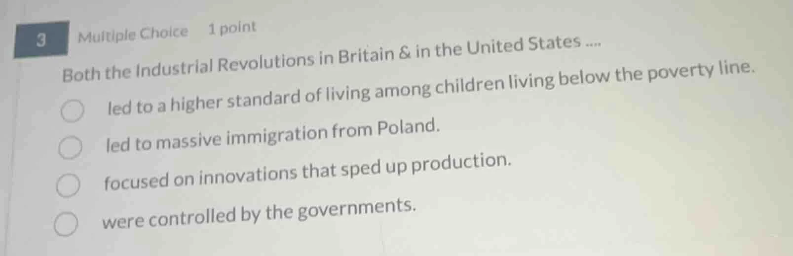 3 multiple choice 1 point both the industrial revolutions in britain & …