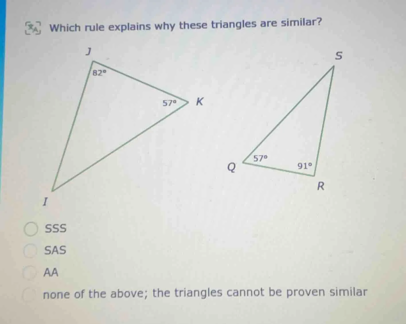 which rule explains why these triangles are similar?ssssasaanone of the…