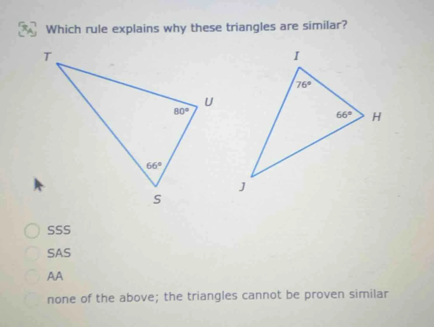 which rule explains why these triangles are similar? sss sas aa none of…
