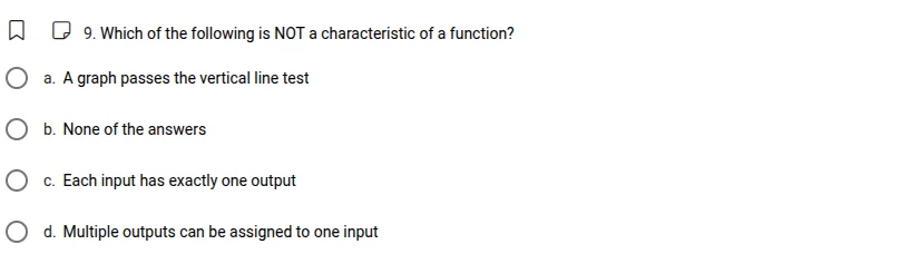 9. which of the following is not a characteristic of a function? a. a g…
