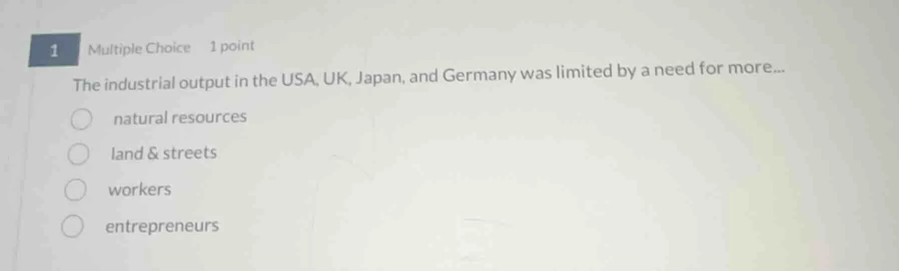 1 multiple choice 1 point the industrial output in the usa, uk, japan, …