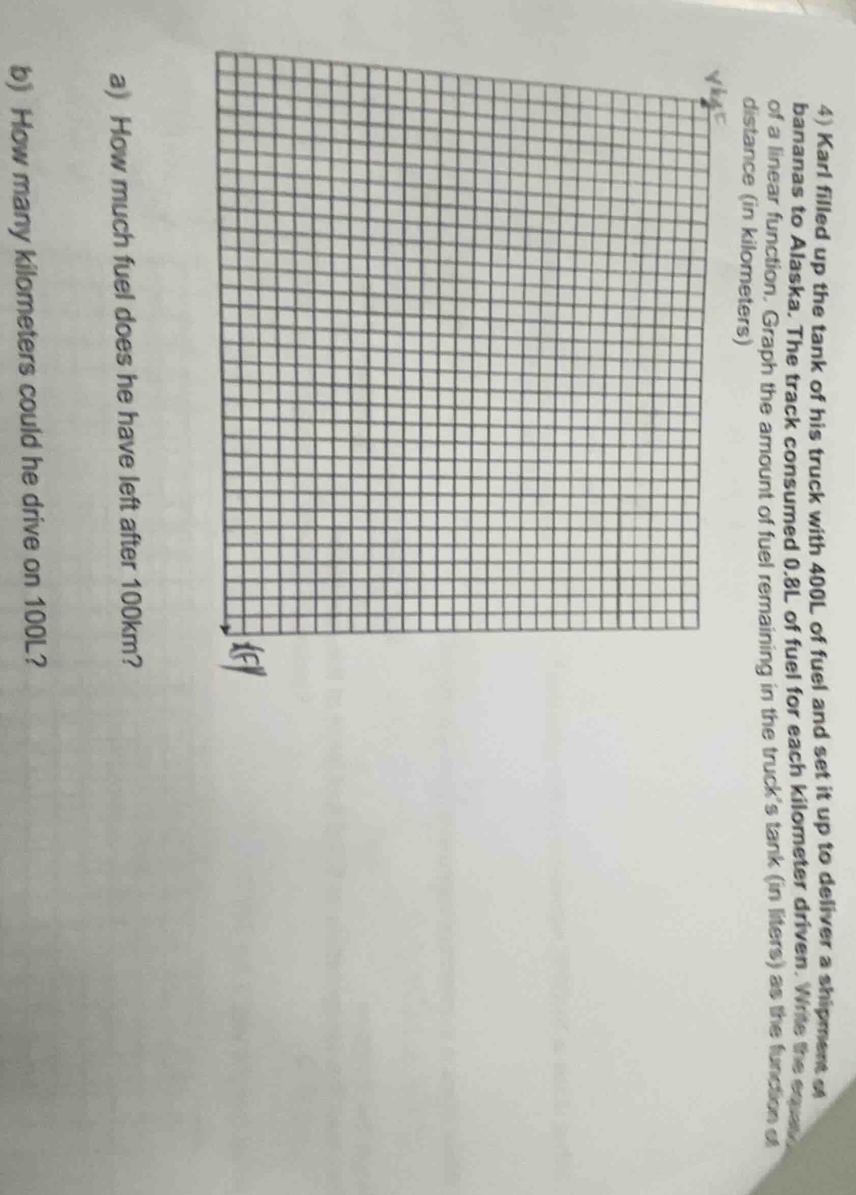 4) karl filled up the tank of his truck with 400l of fuel and set it up…